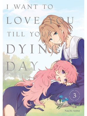 cover image of I Want to Love You Till Your Dying Day, Volume 3